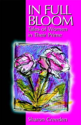 In Full Bloom - Hardcover By Creeden, Sharon - VERY GOOD