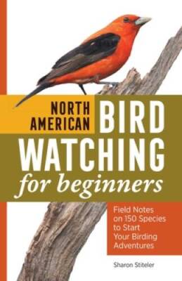 North American Bird Watching for Beginners: Field Notes on 150 Speci - VERY GOOD