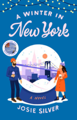 A Winter in New York: A Novel - Hardcover By Silver, Josie - GOOD