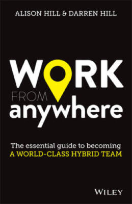 Work From Anywhere: The Essential Guide to Becoming a World-class Hybr - GOOD