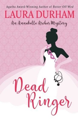 DEAD RINGER: (#3.5) (ANNABELLE ARCHER WEDDING PLANNER By Laura Durham BRAND NEW