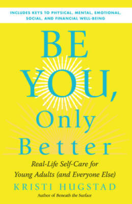 Be You, Only Better: Real-Life Self-Care for Young Adults (and Ev - VERY GOOD