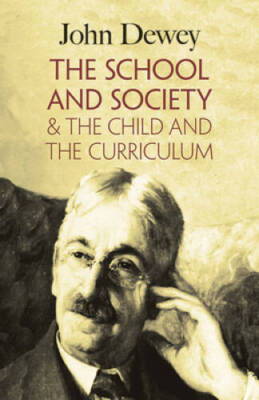 The School and Society  The Child and the Curriculum - Paperback - VERY GOOD