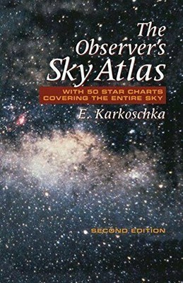 The Observer's Sky Atlas: With 50 Star Charts Covering the Entire Sky by Kark 