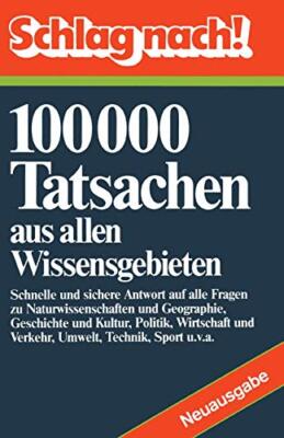 Schlag nach!: 100000 Tatsachen aus allen Wissensgebieten, Ins 9781468473766-,
