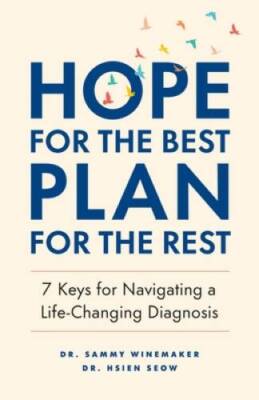Hope for the Best, Plan for the Rest: 7 Keys for Navigating a Life-Changi - GOOD