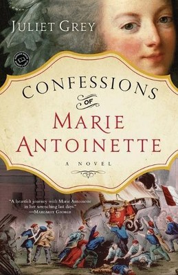 Juliet Grey Confessions of Marie Antoinette (Paperback) Marie Antoinette
