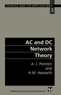AC and DC Network Theory (Physics and Its Applications) By A.J. 