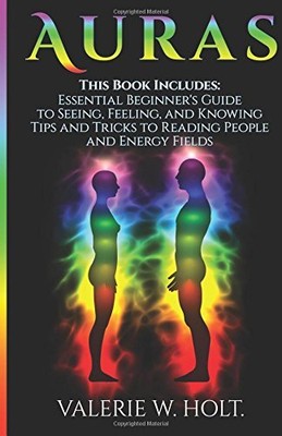 AURAS: BEGINNER'S GUIDE AND TIPS &TRICKS By Valerie W. Holt **BRAND NEW**