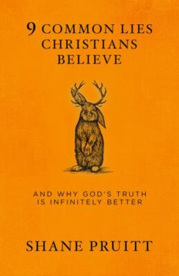 9 Common Lies Christians Believe: And Why Go- 0735291578, Pruitt, paperback, new