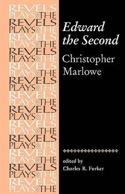 Edward the Second: Christopher Marlowe (Revels Plays MUP) - ACCEPTABLE