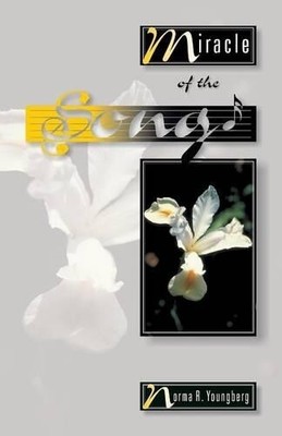 Norma R Youngberg Miracle of the Song (Paperback) (UK IMPORT)