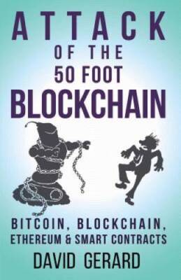 Attack of the 50 Foot Blockchain: Bitcoin, Blockchain, Ethereum  Smart C - GOOD