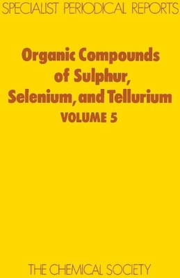 D R Hogg Organic Compounds of Sulphur, Selenium, and Tellurium (Hardback)