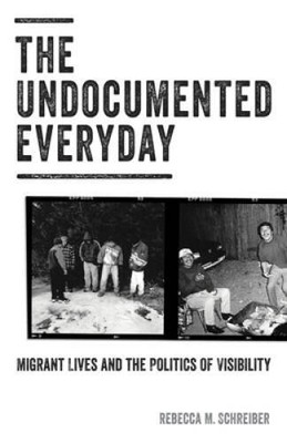 The Undocumented Everyday: Migrant Lives and the Politics of Visibility - GOOD