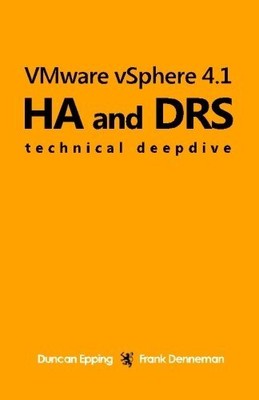 VMWARE VSPHERE 4.1 HA AND DRS TECHNICAL DEEPDIVE By Duncan Epping & Frank VG