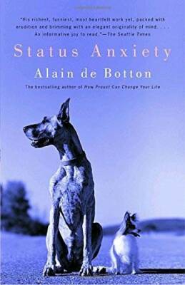 Status Anxiety - Paperback By De Botton, Alain - GOOD