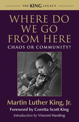 Where Do We Go from Here?: Chaos or Community? (The King Legacy)
