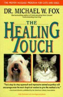 The Healing Touch: The Proven Massage Program for Cats and Dogs  - GOOD