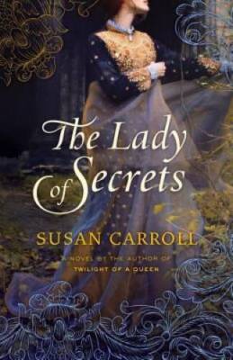 The Lady of Secrets: A Novel (The Dark Queen Saga) - Paperback - GOOD