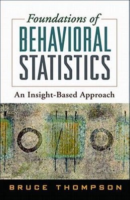 Foundations of Behavioral Statistics: An Insight-Based Approach - VERY GOOD