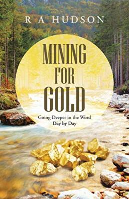 Mining for Gold: Going Deeper in the Word Day by Day                           