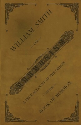 William Smith William Smith on Mormonism (Paperback)