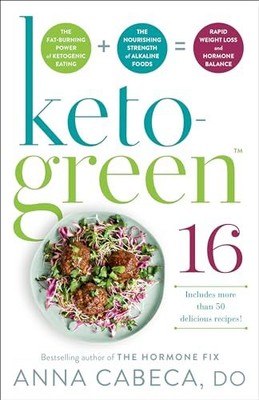 Keto-Green 16: The Fat-Burning Power of Ketogenic Eating + The N