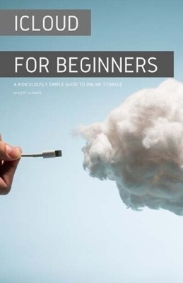 Scott La Counte iCloud for Beginners (Paperback)