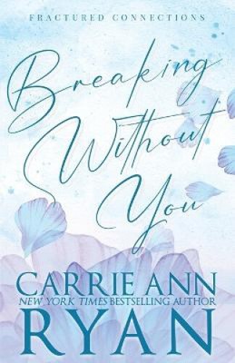 Breaking Without You - (Fractured Connections -) [Special Edition]