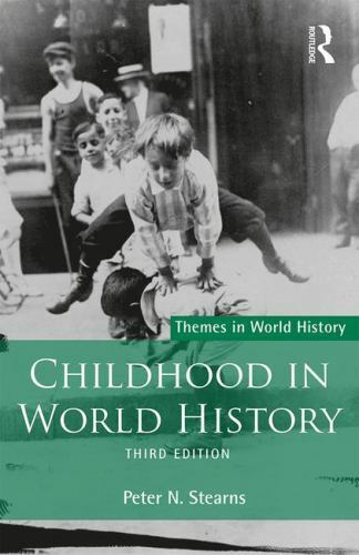 Themes in World History Ser.: Childhood in World History by Peter N ...