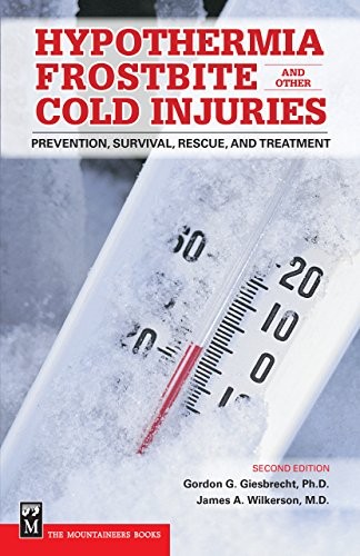 HYPOTHERMIA, FROSTBITE, AND OTHER COLD INJURIES: By Giesbrecht Gordon NEW