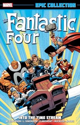 FANTASTIC FOUR EPIC COLLECTION: INTO THE TIME STREAM (The Fantas
