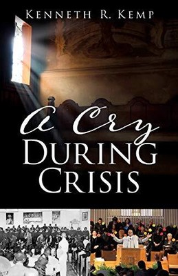 A CRY DURING CRISIS By Kenneth R Kemp **BRAND NEW**