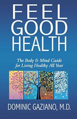 Feel Good Health: The Body & Mind Guide to Living Healthy All Year             