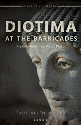 Diotima at the Barricades: French ... by Miller, Paul Allen Paperback / softback