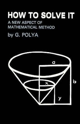 How To Solve It: A New Aspect of Mathematical Method - Paperback - GOOD