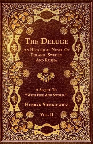 Henryk Sienkiew The Deluge - An Historical Novel Of Poland, Sweeden And  (Poche)