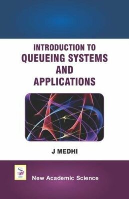 Introduction to Queueing Systems and Applications, Medhi 9781781831175 New 