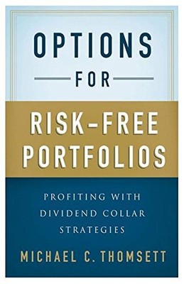 OPTIONS FOR RISK-FREE PORTFOLIOS: PROFITING WITH DIVIDEND By Michael C. Thomsett