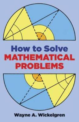 How to Solve Mathematical Problems (Dover Books on Mathematics) - VERY GOOD