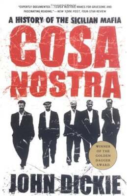 Cosa Nostra: A History of the Sicilian Mafia