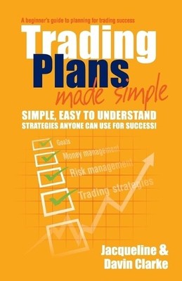 Davin Clarke Jacqueline Clarke Trading Plans Made Simple (Paperback)