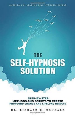The Self-Hypnosis Solution: Step-by-Step Methods and Scripts to Create Pr - GOOD