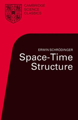 Space-Time Structure (Cambridge Science Classics S.) by Schrodinger, Erwin