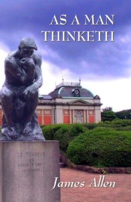 As a Man Thinketh: Updated Edition: How Our Thoughts Attract Success... or Fa-,