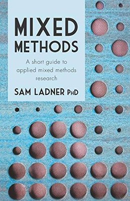 Mixed Methods: A short guide to applied mixed methods research - GOOD