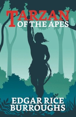 Rice, E: Tarzan of the Apes by Edgar Burroughs Rice
