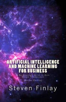 Artificial Intelligence and Machine Learning for Business: A No-Nons - VERY GOOD