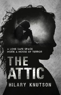 Hilary Knutson The Attic (Paperback)
